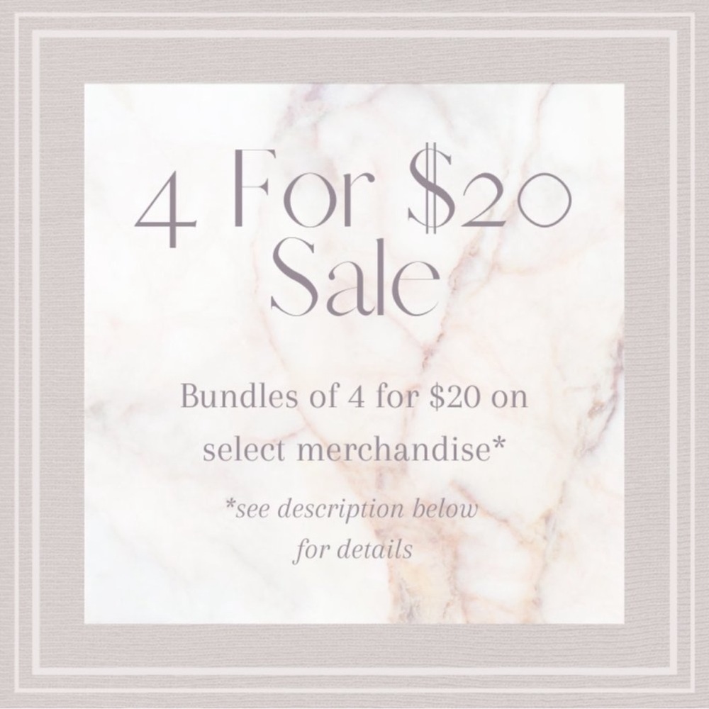 4 for $20 🙈Sale. 💥 Bundles of 4 for $20 on select merchandise: See Below